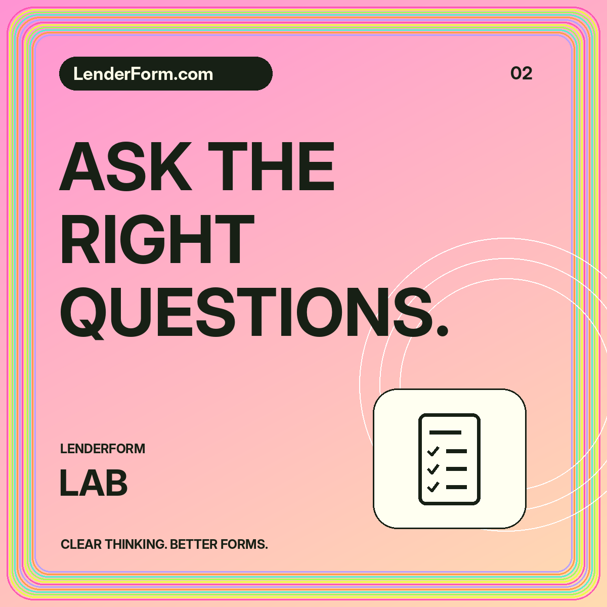 Neon LenderForm Lab card: ASK THE RIGHT QUESTIONS.